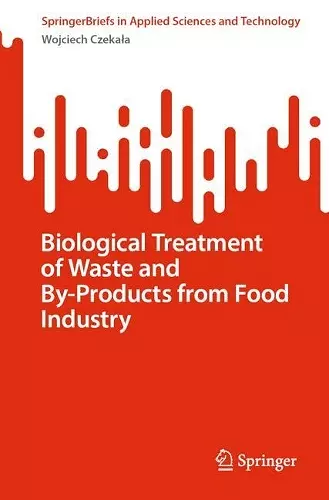 Biological Treatment of Waste and By-Products from Food Industry cover