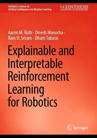 Explainable and Interpretable Reinforcement Learning for Robotics cover