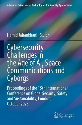 Cybersecurity Challenges in the Age of AI, Space Communications and Cyborgs cover