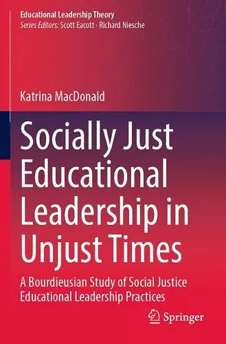Socially Just Educational Leadership in Unjust Times cover