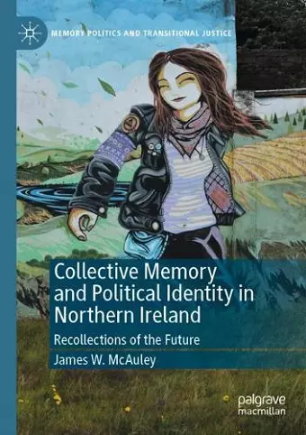 Collective Memory and Political Identity in Northern Ireland cover