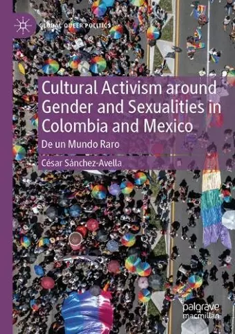 Cultural Activism around Gender and Sexualities in Colombia and Mexico cover