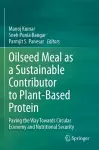 Oilseed Meal as a Sustainable Contributor to Plant-Based Protein cover