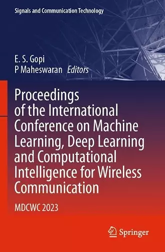 Proceedings of the International Conference on Machine Learning, Deep Learning and Computational Intelligence for Wireless Communication cover