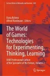 The World of Games: Technologies for Experimenting, Thinking, Learning cover
