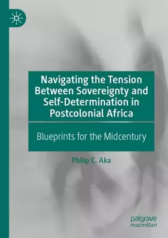 Navigating the Tension Between Sovereignty and Self-Determination in Postcolonial Africa cover