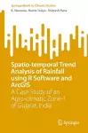 Spatio-temporal Trend Analysis of Rainfall using R Software and ArcGIS cover