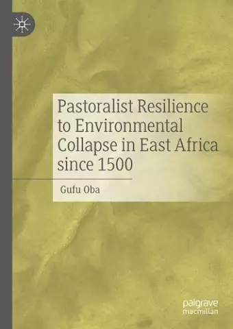 Pastoralist Resilience to Environmental Collapse in East Africa since 1500 cover