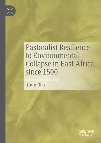 Pastoralist Resilience to Environmental Collapse in East Africa since 1500 cover