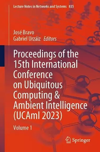 Proceedings of the 15th International Conference on Ubiquitous Computing & Ambient Intelligence (UCAmI 2023) cover