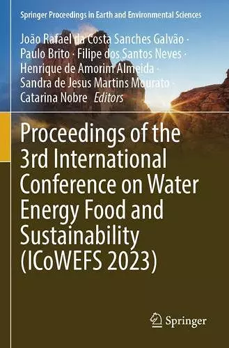 Proceedings of the 3rd International Conference on Water Energy Food and Sustainability (ICoWEFS 2023) cover