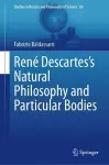 René Descartes’s Natural Philosophy and Particular Bodies cover