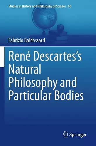 René Descartes’s Natural Philosophy and Particular Bodies cover