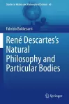 René Descartes’s Natural Philosophy and Particular Bodies cover
