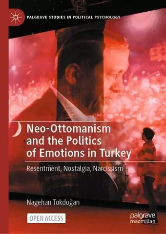 Neo-Ottomanism and the Politics of Emotions in Turkey cover