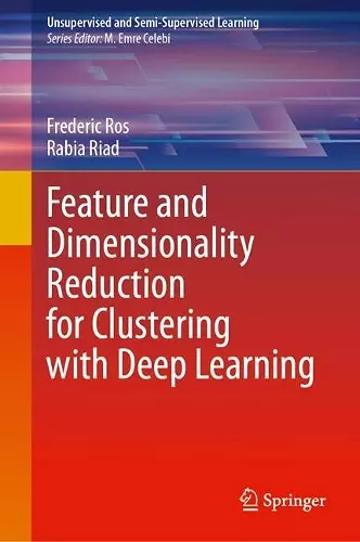 Feature and Dimensionality Reduction for Clustering with Deep Learning cover