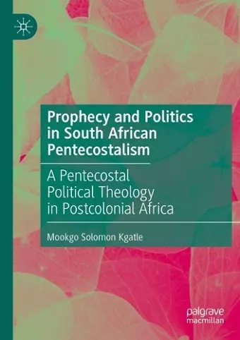 Prophecy and Politics in South African Pentecostalism cover