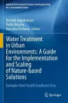 Water Treatment in Urban Environments: A Guide for the Implementation and Scaling of Nature-based Solutions cover