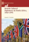 British Cultural Diplomacy in South Africa, 1960–1994 cover