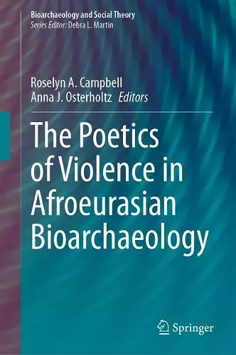 The Poetics of Violence in Afroeurasian Bioarchaeology cover