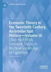 Economic Theory in the Twentieth Century, An Intellectual History—Volume III cover