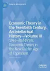 Economic Theory in the Twentieth Century, An Intellectual History—Volume III cover