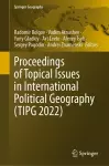 Proceedings of Topical Issues in International Political Geography (TIPG 2022) cover