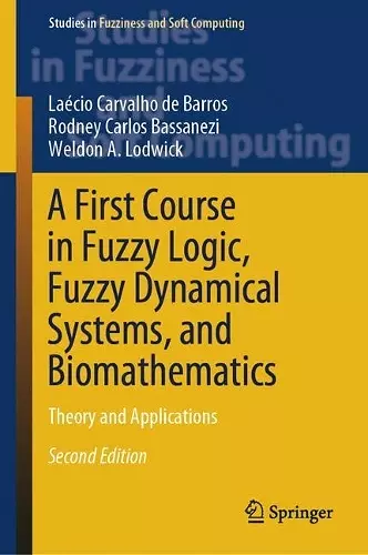 A First Course in Fuzzy Logic, Fuzzy Dynamical Systems, and Biomathematics cover