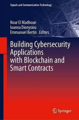 Building Cybersecurity Applications with Blockchain and Smart Contracts cover