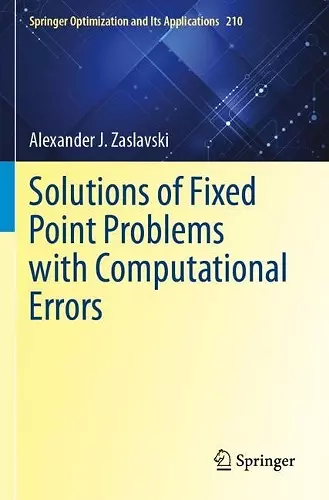 Solutions of Fixed Point Problems with Computational Errors cover