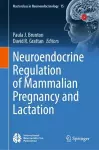 Neuroendocrine Regulation of Mammalian Pregnancy and Lactation cover