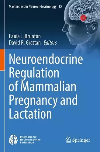 Neuroendocrine Regulation of Mammalian Pregnancy and Lactation cover