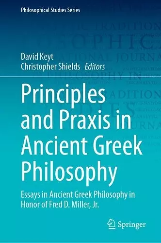 Principles and Praxis in Ancient Greek Philosophy cover