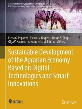 Sustainable Development of the Agrarian Economy Based on Digital Technologies and Smart Innovations cover