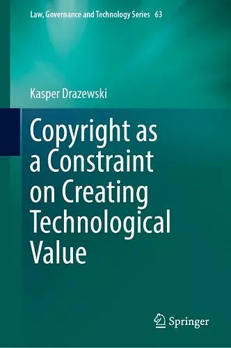 Copyright as a Constraint on Creating Technological Value cover