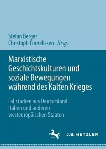 Marxistische Geschichtskulturen und soziale Bewegungen während des Kalten Krieges cover