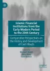 Islamic Financial Institutions from the Early Modern Period to the 20th Century cover