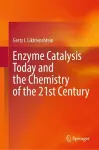 Enzyme Catalysis Today and the Chemistry of the 21st Century cover