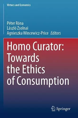 Homo Curator: Towards the Ethics of Consumption cover