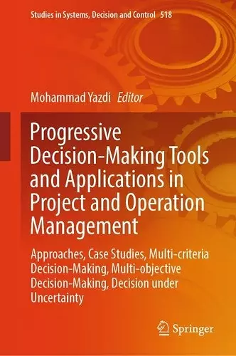 Progressive Decision-Making Tools and Applications in Project and Operation Management cover