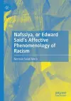 Nafssiya, or Edward Said's Affective Phenomenology of Racism cover