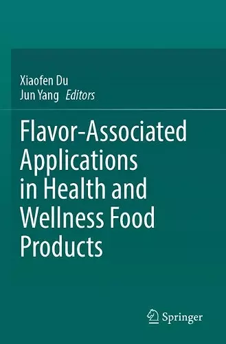 Flavor-Associated Applications in Health and Wellness Food Products cover