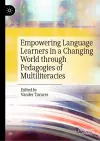 Empowering Language Learners in a Changing World through Pedagogies of Multiliteracies cover