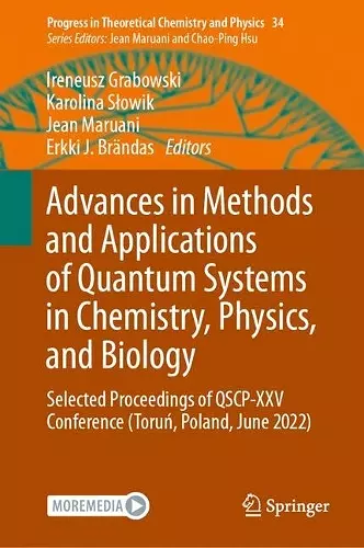 Advances in Methods and Applications of Quantum Systems in Chemistry, Physics, and Biology cover