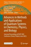 Advances in Methods and Applications of Quantum Systems in Chemistry, Physics, and Biology cover