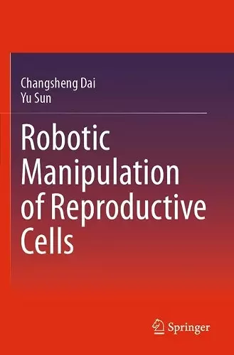 Robotic Manipulation of Reproductive Cells cover