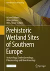 Prehistoric Wetland Sites of Southern Europe cover