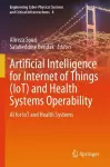 Artificial Intelligence for Internet of Things (IoT) and Health Systems Operability cover