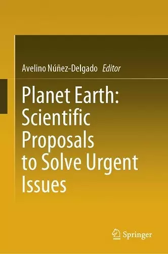 Planet Earth: Scientific Proposals to Solve Urgent Issues cover