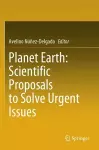 Planet Earth: Scientific Proposals to Solve Urgent Issues cover